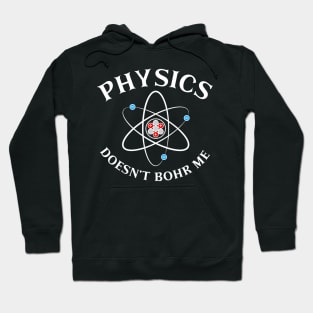 Funny Physics Joke – Science Pun Gift for Quantum Physics and Bohr Model Fans Hoodie